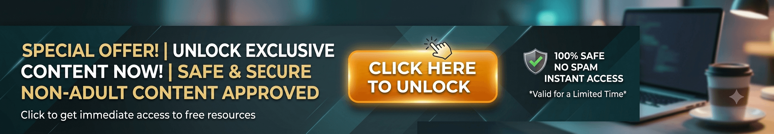 Promotional banner offering safe and secure access to exclusive content with a click to unlock button